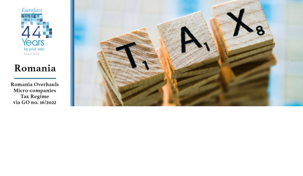 Romania overhauls micro-companies tax regime via GO no. 16/2022