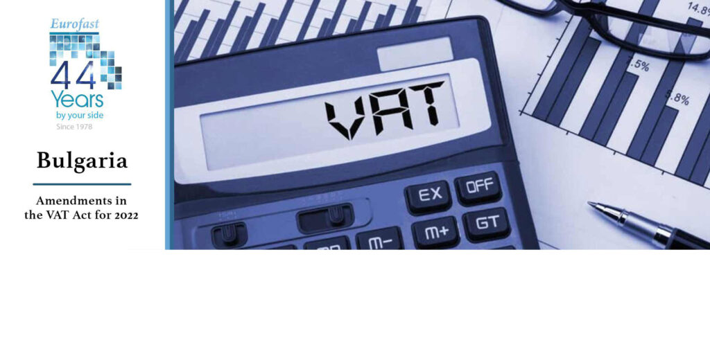 Bulgaria: Amendments in the VAT Act for 2022