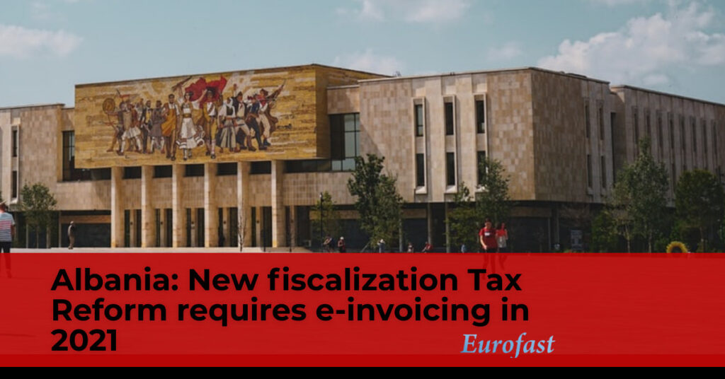 Albania: New Fiscalization Tax Reform Requires e-invoicing