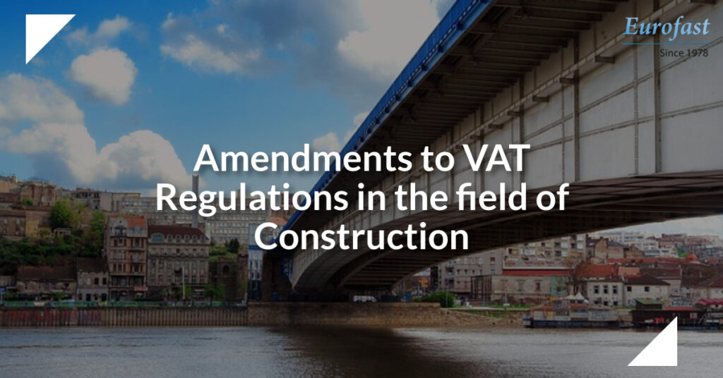 Amendments to VAT Regulations in the Field of Construction in Serbia
