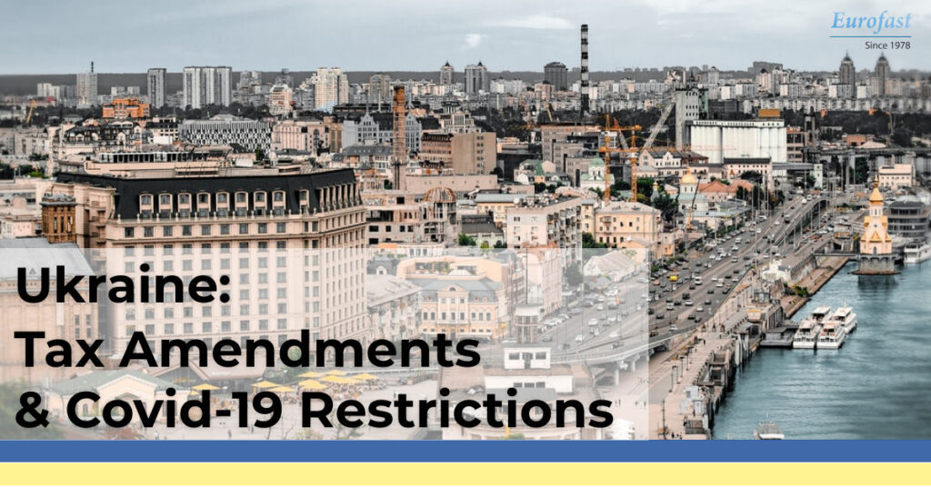Ukraine: New Tax Amendments & Covid-19 Restrictions